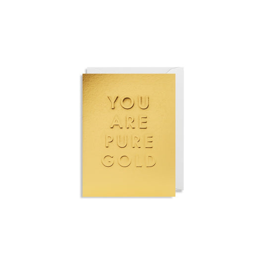 You are pure gold mini card