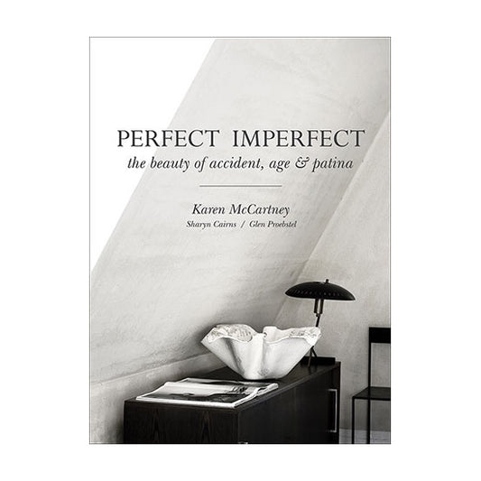 Perfect Imperfect: the beauty of accident, age & patina book