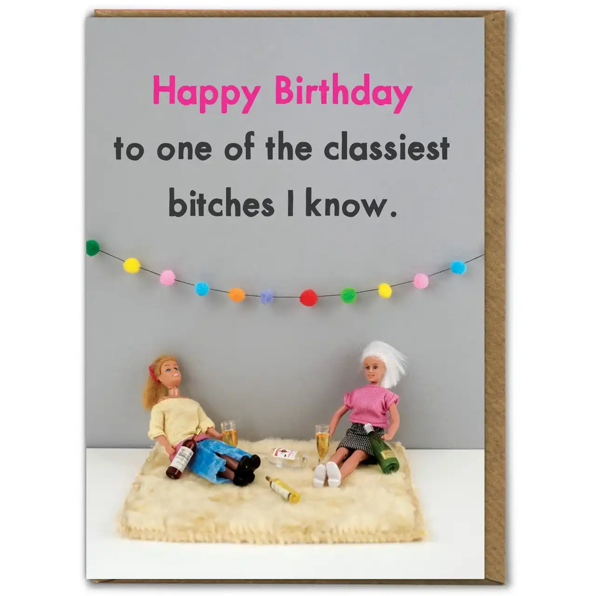 Happy birthday classy bitch