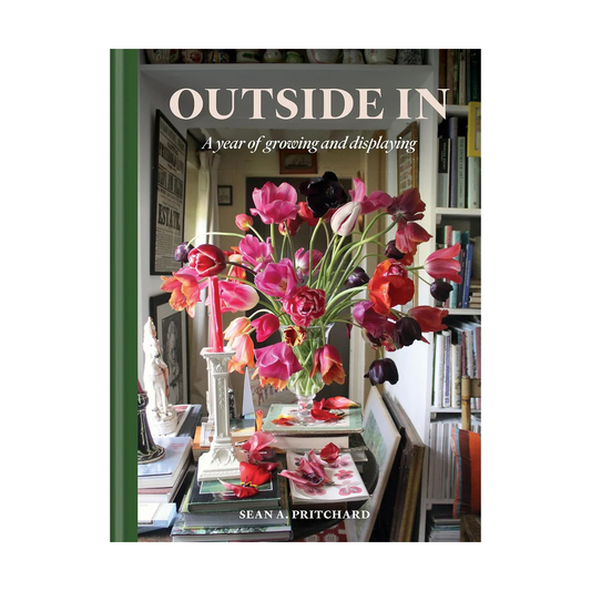 Outside In A Year of Growing & Displaying