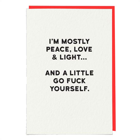 I'm mostly peace love and light card