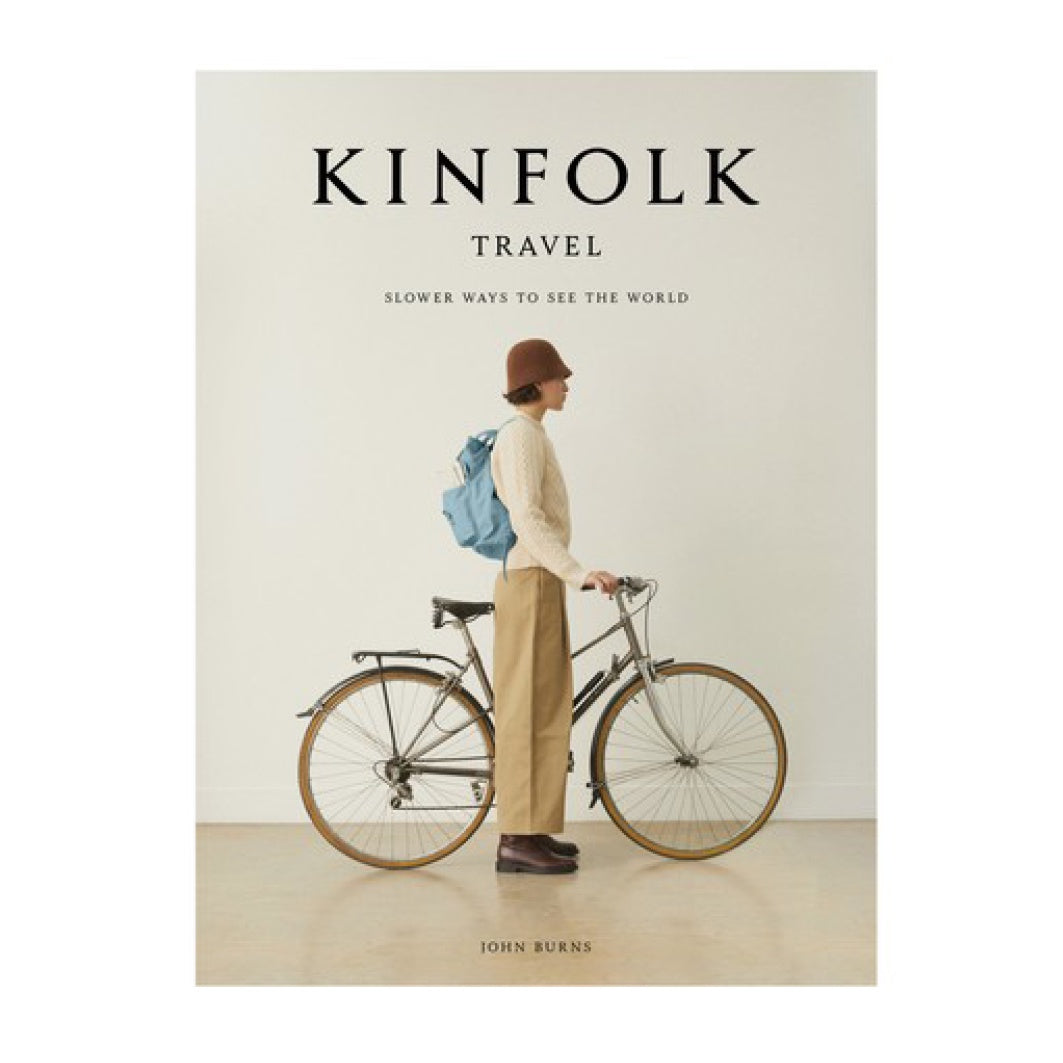 Kinfolk Travel: Slower Ways to See the World book
